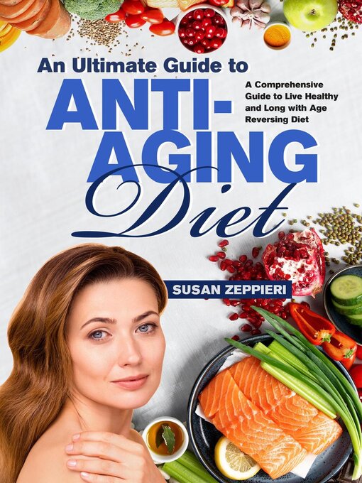 Title details for An Ultimate Guide to Anti-Aging Diet by Susan Zeppieri - Available